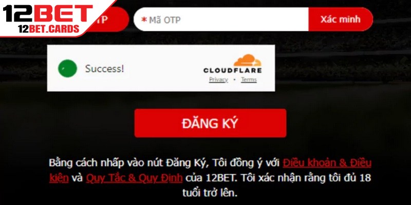 Xác thực thông tin và hoàn tất thao tác đăng ký 12BET